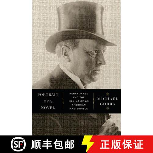 【3-4周达】精装 Portrait of a Novel – Henry James and the Making of an American Masterpiece [9780871404084]