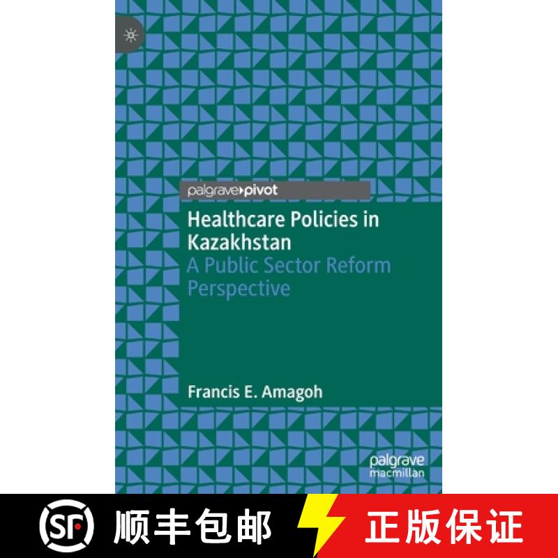 【3-4周达】Healthcare Policies in Kazakhstan : A Public Sector Reform Perspective [9789811623691]