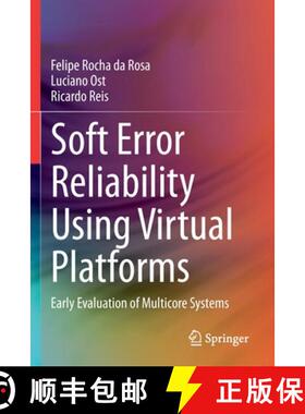 【3-4周达】Soft Error Reliability Using Virtual Platforms : Early Evaluation of Multicore Systems [9783030557065]