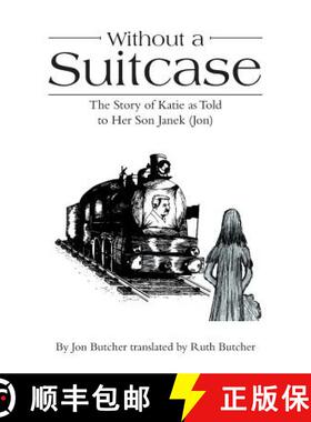 【3-4周达】Without a Suitcase: The Story of Katie as Told to Her Son Janek (Jon) [9781973617167]