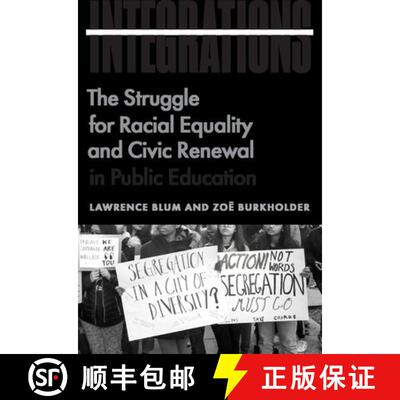 【3-4周达】Integrations – The Struggle for Racial Equality and Civic Renewal in Public Education [9780226785981]