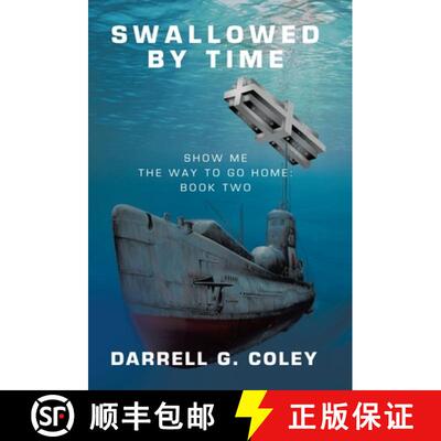 【2-3周达】Swallowed By Time: Show Me the Way to Go Home: Book Two [9781489750280]