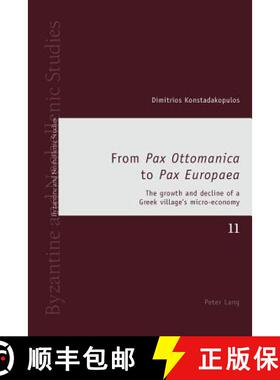 【3-4周达】From «Pax Ottomanica» to «Pax Europaea» : The growth and decline of a Greek villages... [9783034317498]