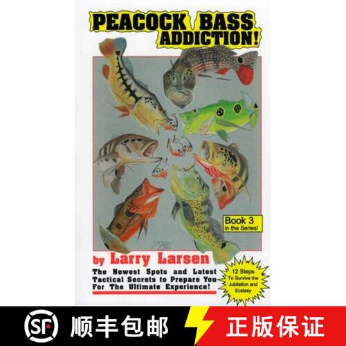 【3-4周达】Peacock Bass Addition Book 3: The Newest Spots and Latest Tactical Secrets to Prepare You ... [9780936513492]