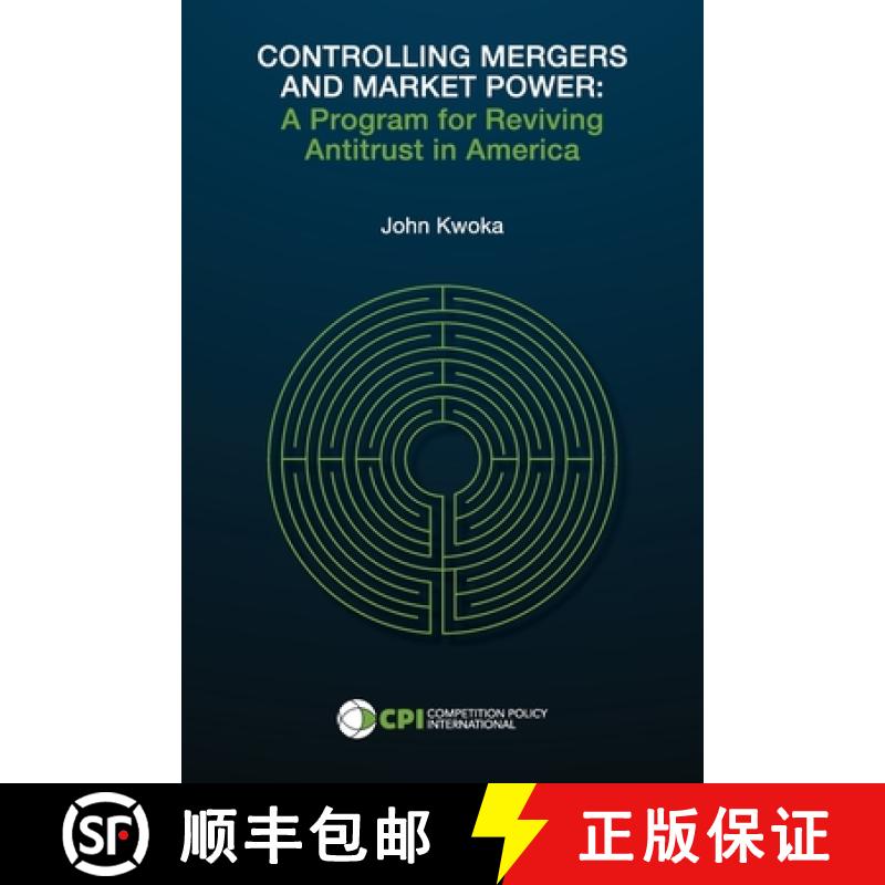 【2-3周达】Controlling Mergers and Market Power: A Program for Reviving Antitrust in America [9781950769575]