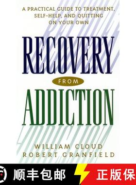 【3-4周达】Recovery from Addiction: A Practical Guide to Treatment, Self-Help, and Quitting on Your Own [9780814716076]