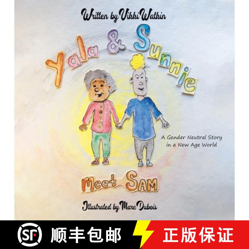 【4周达】Yala & Sunnie Meet Sam: A Gender Neutral Story in a New Age World [9780228821373]