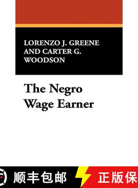 【3-4周达】The Negro Wage Earner [9781434472458]
