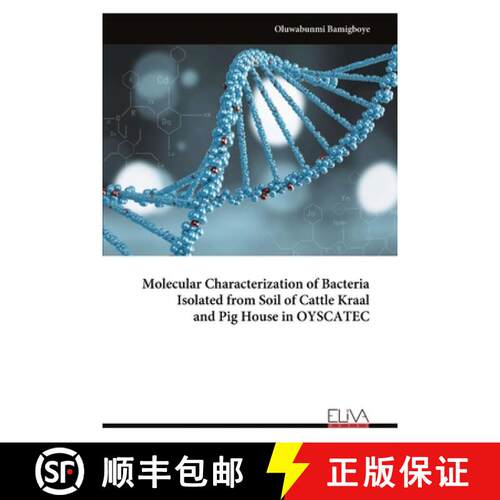 【3-4周达】Molecular Characterization of Bacteria Isolated from Soil of Cattle Kraal and Pig House in... [9789999335294]