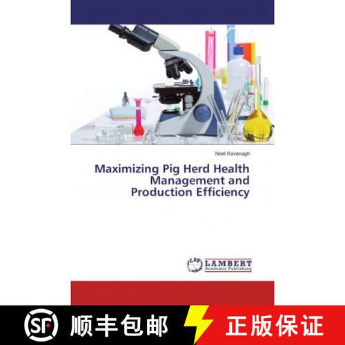 预订 Maximizing Pig Herd Health Management and Production Efficiency [9783659254086]