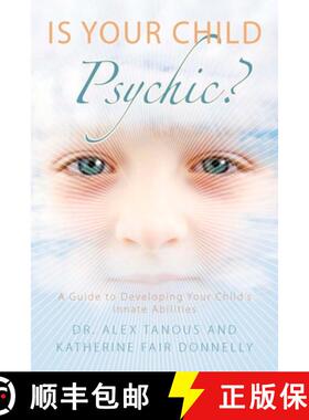 预订 Is Your Child Psychic?: A Guide to Developing Your Child's Innate Abilities [9781585427383]