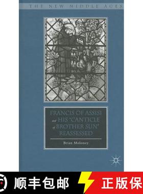 【3-4周达】Francis of Assisi and His “Canticle of Brother Sun” Reassessed [9781137306968]