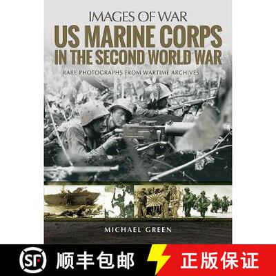 【3-4周达】US Marine Corps in the Second World War: Rare Photographs from Wartime Archives [9781526702500]