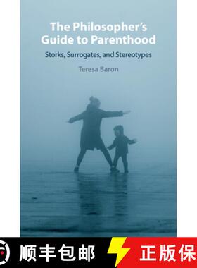 【3-4周达】Philosopher's Guide to Parenthood: Storks, Surrogates, and Stereotypes [9781009299237]