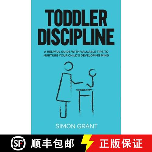 【3-4周达】Toddler Discipline: A Helpful Guide With Valuable Tips to Nurture Your Child's Developing ... [9781913597290]