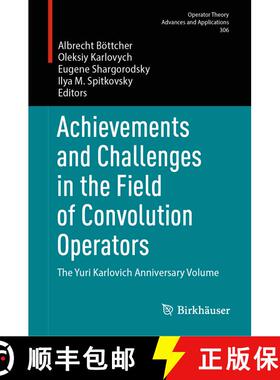 【3-4周达】Achievements and Challenges in the Field of Convolution Operators : The Yuri Karlovich Ann... [9783031804854]
