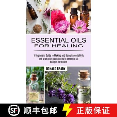 【3-4周达】Essential Oils for Healing: The Aromatherapy Guide With Essential Oil Recipes for Health (... [9781990268960]