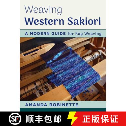 【3-4周达】Weaving Western Sakiori : A Modern Guide for Rag Weaving [9780811716093]