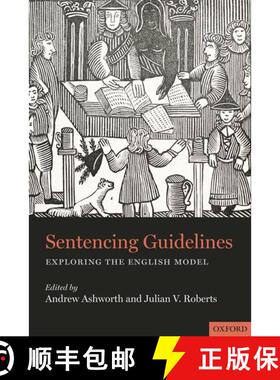 【3-4周达】精装 Sentencing Guidelines: Exploring the English Model [9780199684571]
