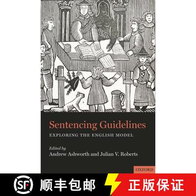 【3-4周达】精装 Sentencing Guidelines: Exploring the English Model [9780199684571]