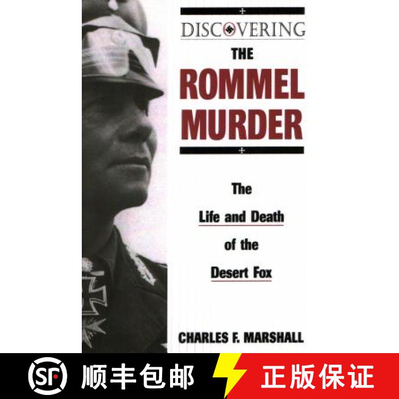 【3-4周达】Discovering the Rommel Murder: The Life and Death of the Desert Fox [9780811724722]