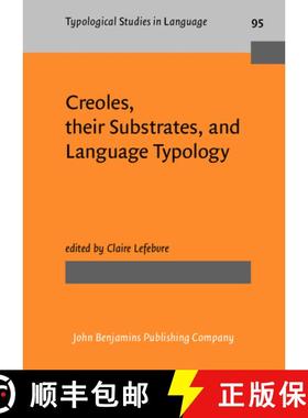 【3-4周达】Creoles, their Substrates, and Language Typology (Typological Studies in Language) [9789027206763]