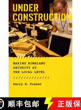 预订 Under Construction: Making Homeland Security at the Local Level [9780226257433]
