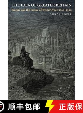 【3-4周达】想象“更大的不列颠” 简装 The Idea of Greater Britain: Empire and the Future of World Orde... [9780691151168]