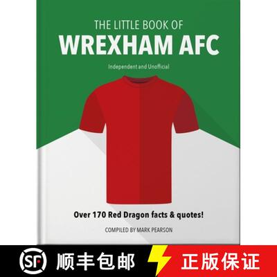 【3-4周达】精装 The Little Book of Wrexham Afc: Over 170 Red Dragon Facts & Quotes! [9781800696167]