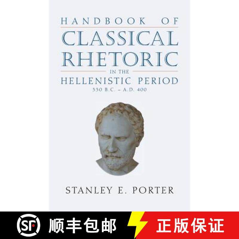 【3-4周达】Handbook of Classical Rhetoric in the Hellenistic Period (330 B.C. - A.D. 400) [9781628371802]