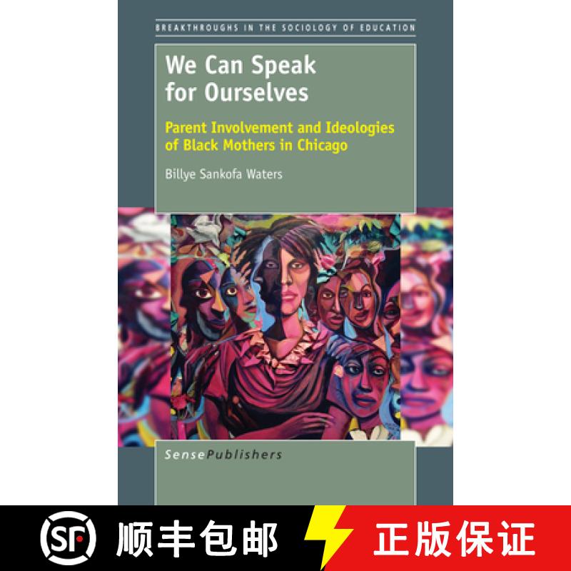 预订 We Can Speak for Ourselves: Parent Involvement and Ideologies of Black Mothers in Chicago [9789463002707]