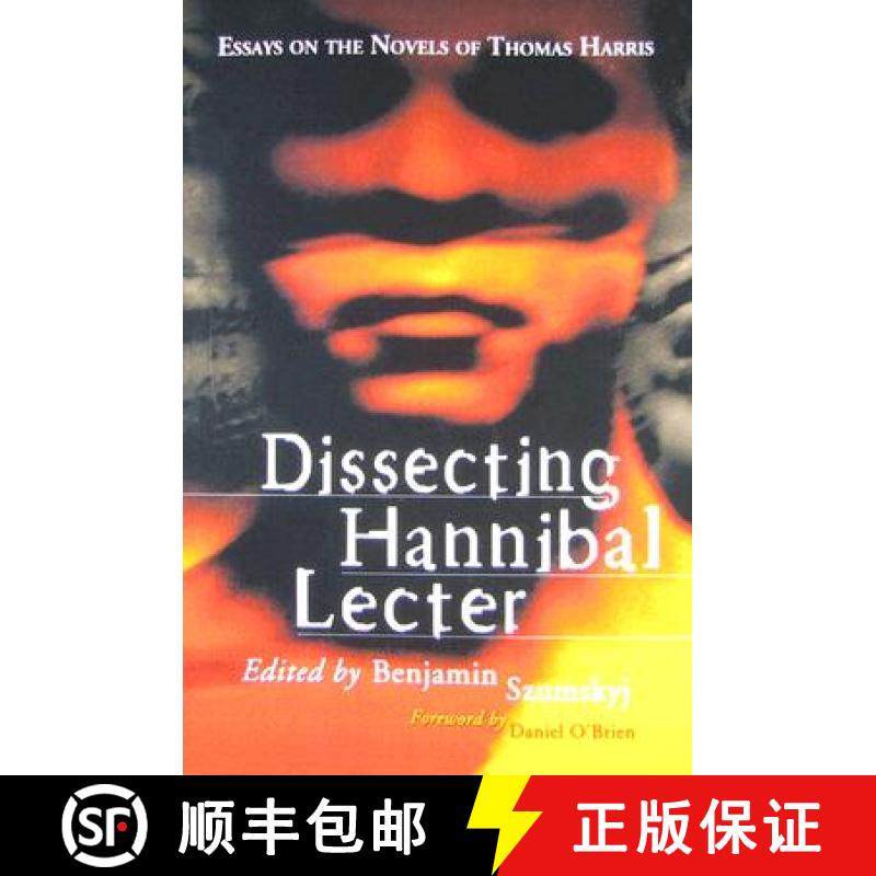 【3-4周达】Dissecting Hannibal Lecter : Essays on the Novels of Thomas Harris [9780786432752]