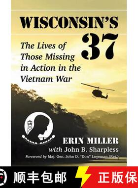 【3-4周达】Wisconsin's 37 : The Lives of Those Missing in Action in the Vietnam War [9781476672007]