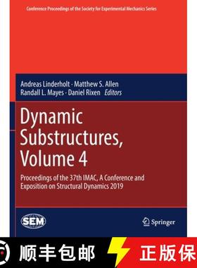 【3-4周达】Dynamic Substructures, Volume 4 : Proceedings of the 37th IMAC, A Conference and Expositio... [9783030121860]