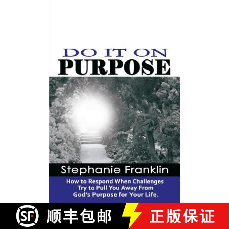 【3-4周达】Do It on Purpose: How to Respond When Challenges Try to Pull You Away From God's Purpose f... [9781937911713]
