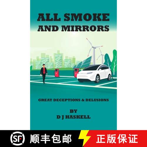 【3-4周达】All Smoke and Mirrors: 21st CENTURY ILLUSIONS, DELUSIONS, DECEPTIONS, INCOMPETENCE, WILFUL... [9781803692890]