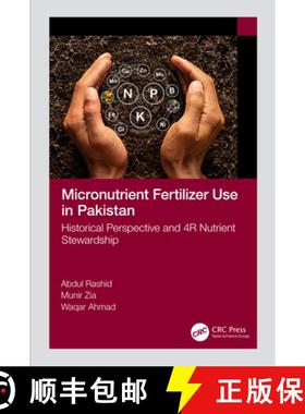 【3-4周达】Micronutrient Fertilizer Use in Pakistan: Historical Perspective and 4R Nutrient Stewardship [9781032322698]