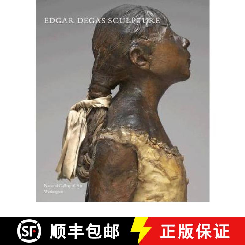 【3-4周达】Edgar Degas Sculpture (National Gallery of Art Systematic Catalogues) [9780691148977]