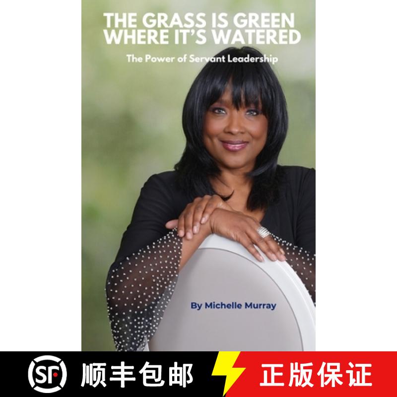 【3-4周达】Grass is Green Where It's Watered:  The Power of Servant Leadership [9798986662893]