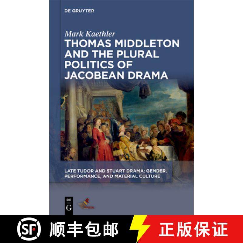 预订 Thomas Middleton and the Plural Politics of Jacobean Drama [9781501518195]