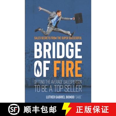 【3-4周达】Bridge of Fire: Sales Secrets from the Super Successful [9780578491578]