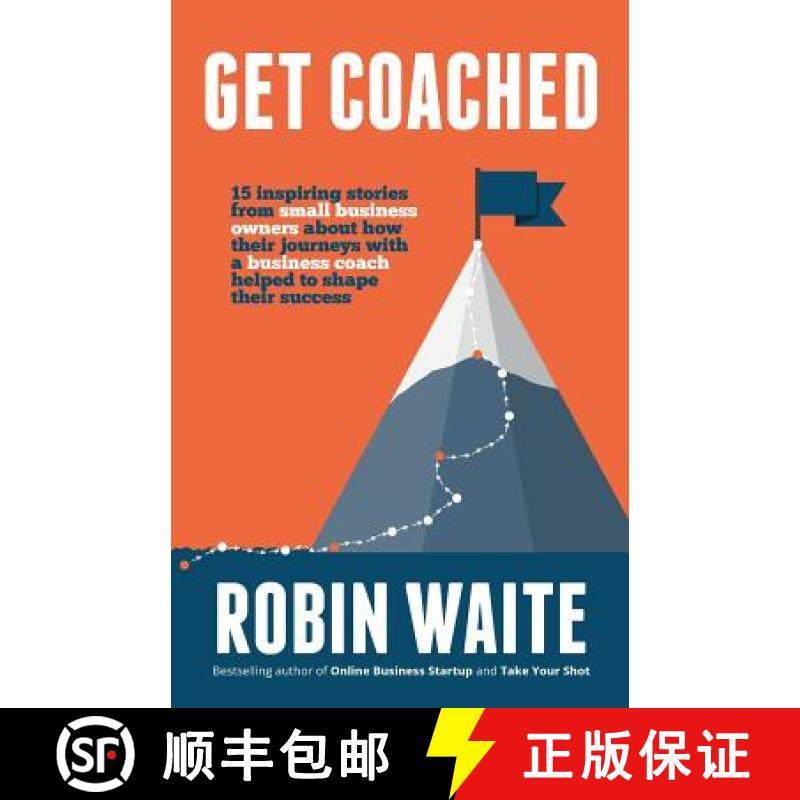 【3-4周达】Get Coached: 15 Inspirational Stories From Small Business Owners About Their Journey With ... [9780995776845]
