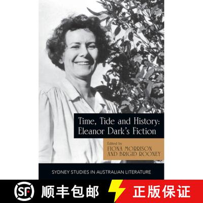 【3-4周达】Time, Tide and History: Essays on the Writing of Eleanor Dark [9781743329665]