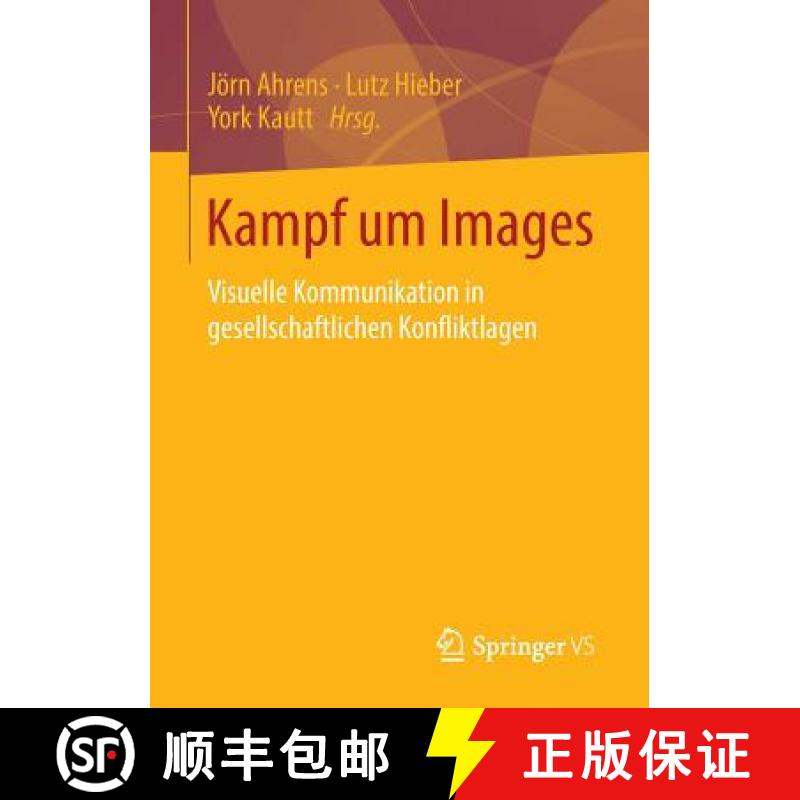 【3-4周达】Kampf um Images : Visuelle Kommunikation in gesellschaftlichen Konfliktlagen [9783658017118]