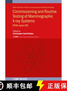 【3-4周达】Commissioning and Routine Testing of Mammographic X-ray Systems : IPEM report 89 [9780750333696]