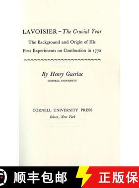 【3-4周达】Lavoisier--The Crucial Year: The Background and Origin of His First Experiments on Combust... [9781501746635]