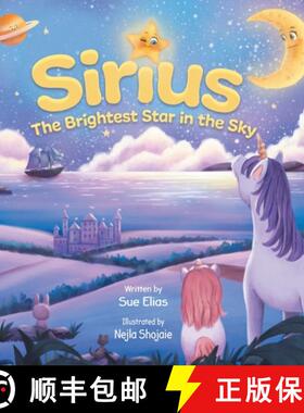 预订 Sirius The Brightest Star in The Sky: Children's book that inspires selflessness and the importa... [9781998058075]