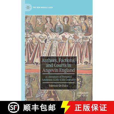 【3-4周达】Authors, Factions, and Courts in Angevin England : A Literature of Personal Ambition (12th... [9783031433511]