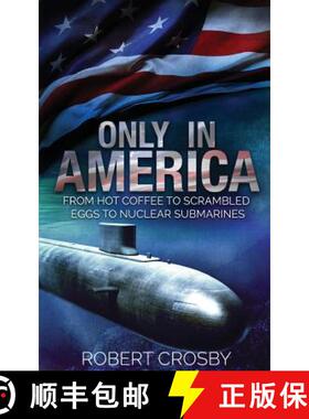 预订 Only in America: From Hot Coffee to Scrambled Eggs to Nuclear Submarines [9781539773115]