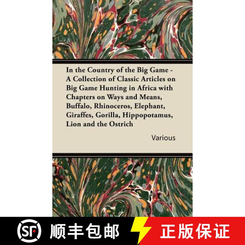 【2-3周达】In the Country of the Big Game - A Collection of Classic Articles on Big Game Hunting in A... [9781447432692]